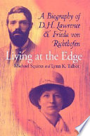 Living At The Edge A Biography Of D H Lawrence And Frieda Von Richthofen