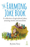 Read Pdf Farming Joke Book, The: A Collection of Agricultural Jokes, Amusing Stories and Anecdotes