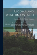 Algoma and Western Ontario [microform]