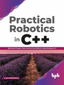 Practical Robotics in C++