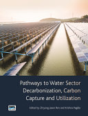 Pathways to Water Sector Decarbonization, Carbon Capture and Utilization