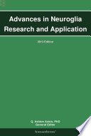 Advances in Neuroglia Research and Application: 2013 Edition