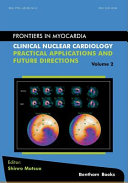 Clinical Nuclear Cardiology  Practical Applications and Future Directions Book