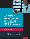 Goodman's Neurosurgery Oral Board Review 2nd Edition