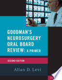 Goodman s Neurosurgery Oral Board Review 2nd Edition Book