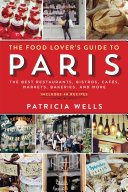 The Food Lover's Guide to Paris: The Best Restaurants, ...