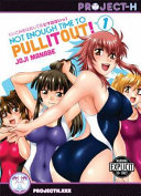 Not Enough Time to Pull It Out  Volume 1  Hentai Manga 