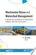 Wastewater reuse and watershed management : engineering implications for agriculture, industry, and the environment /