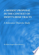 A Modest Proposal in the Context of Swift’s Irish Tracts