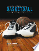 Burn Fat Fast For High Performance Basketball Fat Burning Meal Recipes To Help You Win More 