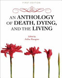 An Anthology of Death  Dying  and the Living Book