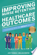 Improving Nurse Retention   Healthcare Outcomes