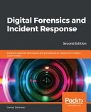 Digital Forensics and Incident Response – Second Edition