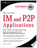 Securing IM and P2P Applications for the Enterprise Book