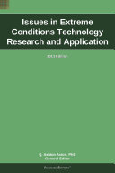 Issues in Extreme Conditions Technology Research and Application: 2013 Edition