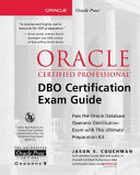 Oracle Certified Professional DBO Certification Exam Guide