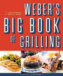 Weber s Big Book of Grilling Book