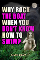 Why Rock The Boat When You Don’t Know How To Swim? Pdf/ePub eBook