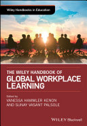 The Wiley Handbook of Global Workplace Learning