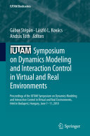 IUTAM Symposium on Dynamics Modeling and Interaction Control in Virtual and Real Environments