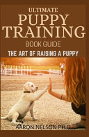Ultimate Puppy Training Book Guide