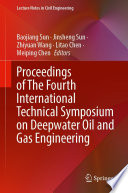 Proceedings of The Fourth International Technical Symposium on Deepwater Oil and Gas Engineering