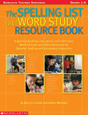 The Spelling List and Word Study Resource Book