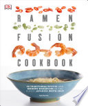 Ramen Fusion Cookbook Book