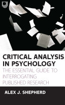 Critical Analysis in Psychology: the Essential Guide to Interrogating Published Research
