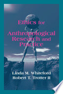 Ethics For Anthropological Research And Practice