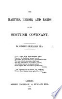 The Martyrs  Heroes and Bards of the Scottish Covenant
