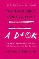 Read Pdf The Good Girl's Guide to Being a D*ck