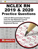 NCLEX RN 2019 & 2020 Practice Questions - 3 NCLEX RN Examination Practice Tests for the National Council Licensure Examination for Registered Nurses: