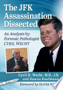 The JFK Assassination Dissected PDF Book By Cyril H. Wecht, M.D., J.D.,Dawna Kaufmann