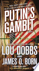 Putin's Gambit PDF Book By Lou Dobbs,James O. Born