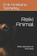 Reiki Animal: Reiki Aplicado en Animales - Erik Ramon Arellano Semidey -  Google Books