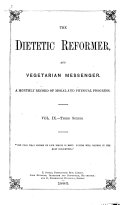 the dietetic reformer, and vegetarian messegen a monthly record of moral and physical proess volix third series