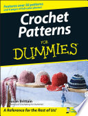 “Crochet Patterns For Dummies” by Susan Brittain