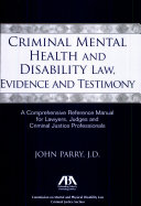 Criminal Mental Health and Disability Law, Evidence and Testimony