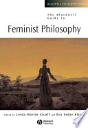 The Blackwell Guide to Feminist Philosophy Book