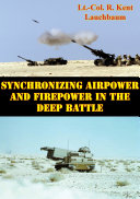 Synchronizing Airpower And Firepower In The Deep Battle