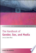 The Handbook of Gender  Sex  and Media