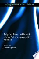 Religion  Race  and Barack Obama s New Democratic Pluralism