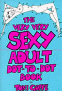 The Very Very Sexy Adult Dot-to-dot Book