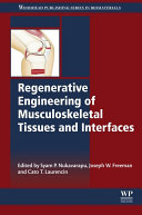 Regenerative Engineering of Musculoskeletal Tissues and Interfaces
