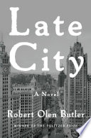 Late city : a novel /