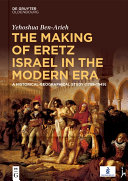 The Making of Eretz Israel in the Modern Era