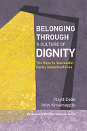 Belonging Through a Culture of Dignity  The Keys to Successful Equity Implementation Book PDF