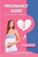 Pregnancy Guide to Expectant Parents