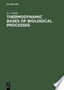 Thermodynamic Bases of Biological Processes